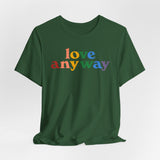 "Love Anyway" Pride T-Shirt