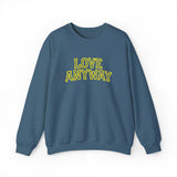 "Love Anyway"  Collegiate Gold Embroidered Unisex Crewneck Sweatshirt