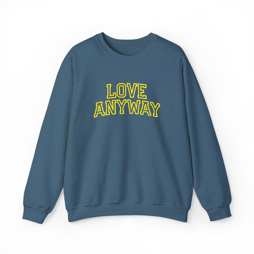 "Love Anyway"  Collegiate Gold Embroidered Unisex Crewneck Sweatshirt