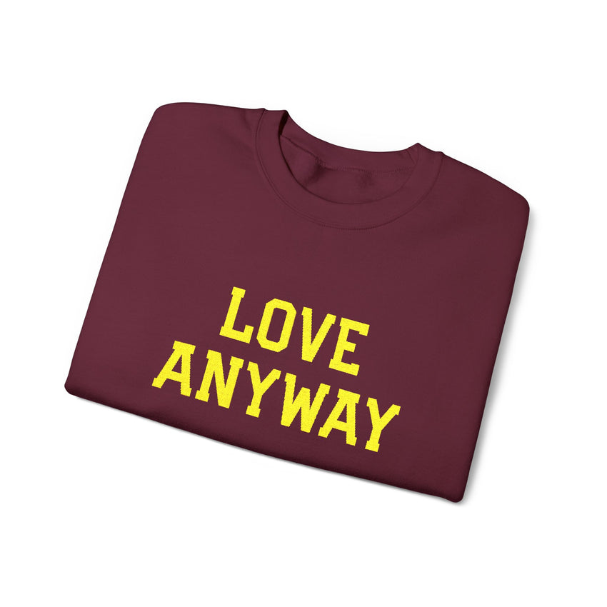 "Love Anyway"  Gold Embroidered Unisex Crewneck Sweatshirt