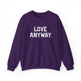 "Love Anyway"  White Embroidered Unisex Crewneck Sweatshirt