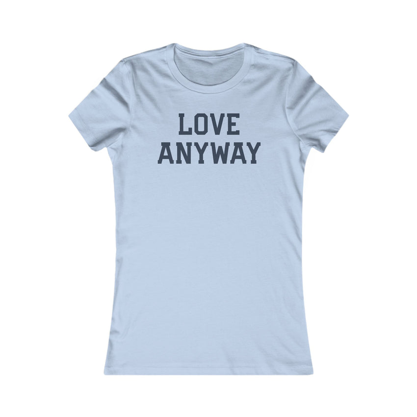 "Love Anyway" Navy Women's Favorite Tee