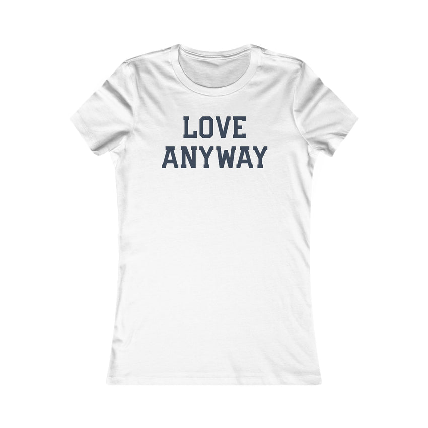 "Love Anyway" Navy Women's Favorite Tee