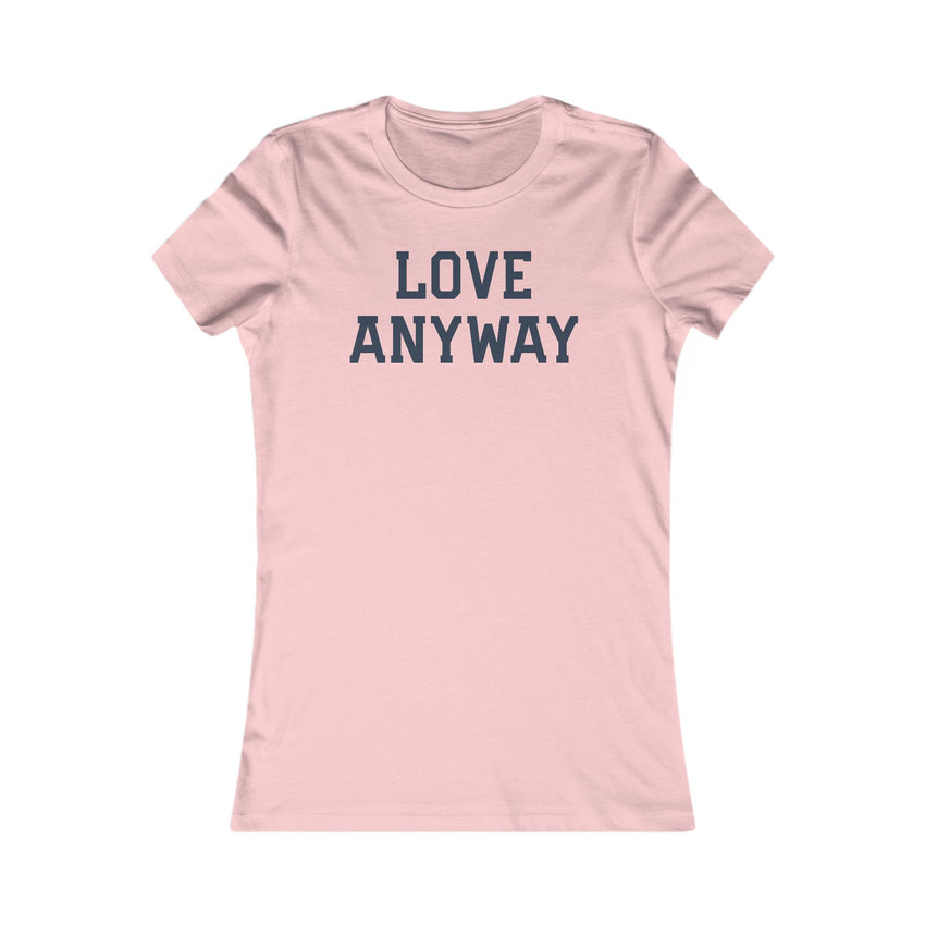 "Love Anyway" Navy Women's Favorite Tee