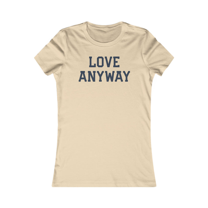 "Love Anyway" Navy Women's Favorite Tee