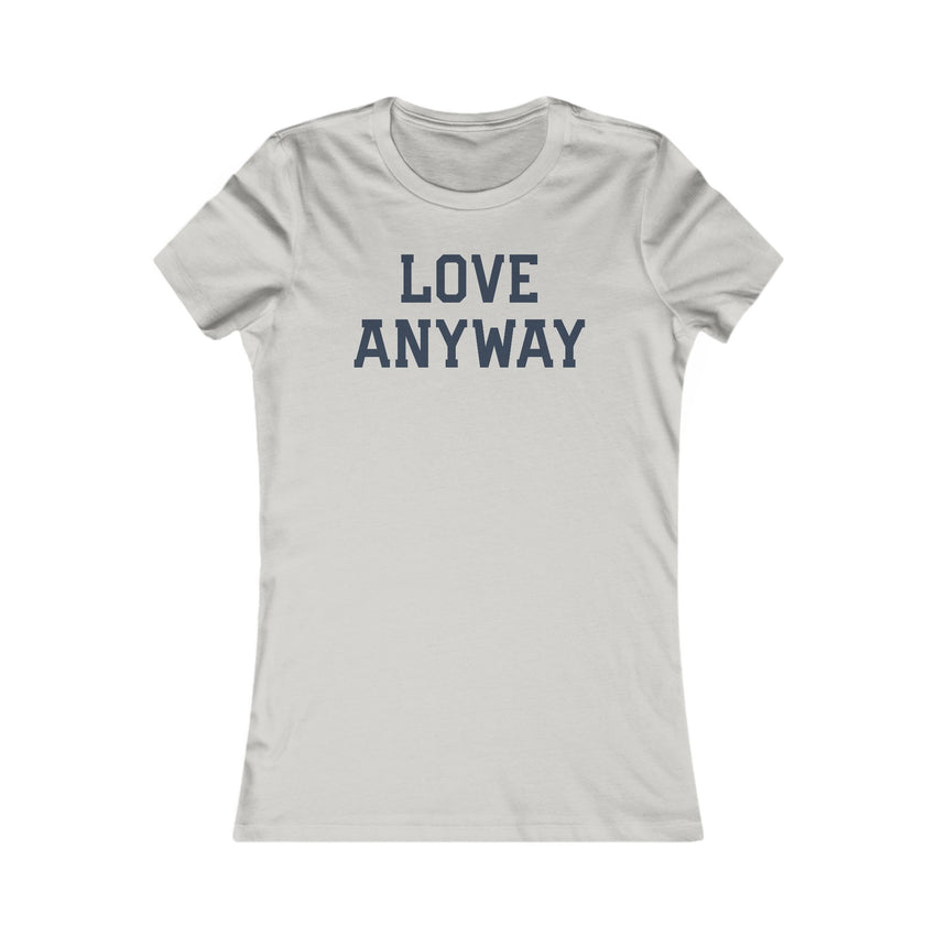 "Love Anyway" Navy Women's Favorite Tee