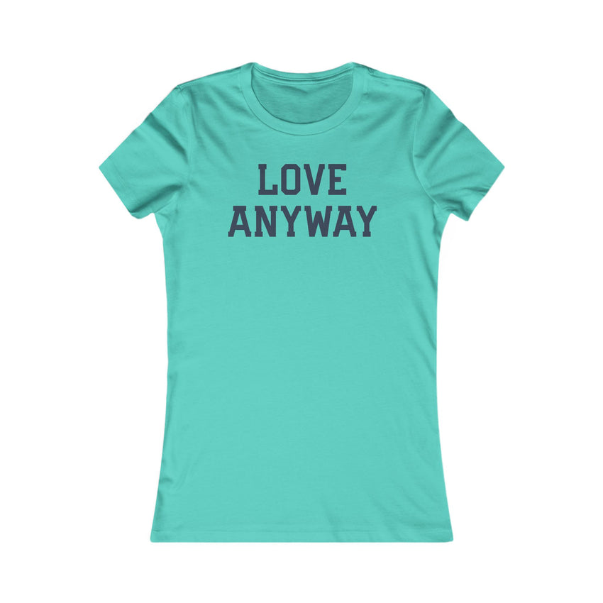 "Love Anyway" Navy Women's Favorite Tee