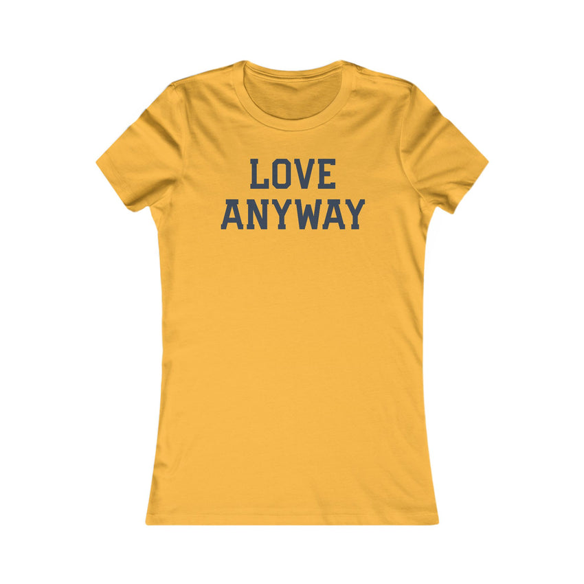 "Love Anyway" Navy Women's Favorite Tee