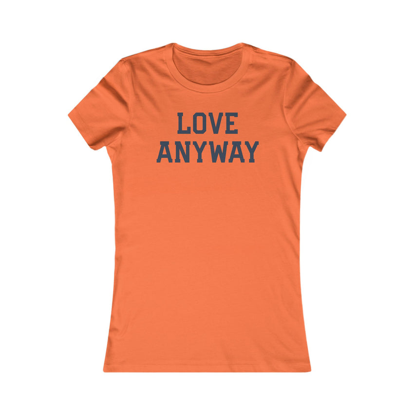 "Love Anyway" Navy Women's Favorite Tee
