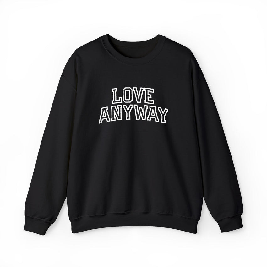 "Love Anyway"  Collegiate White Embroidered Unisex Crewneck Sweatshirt