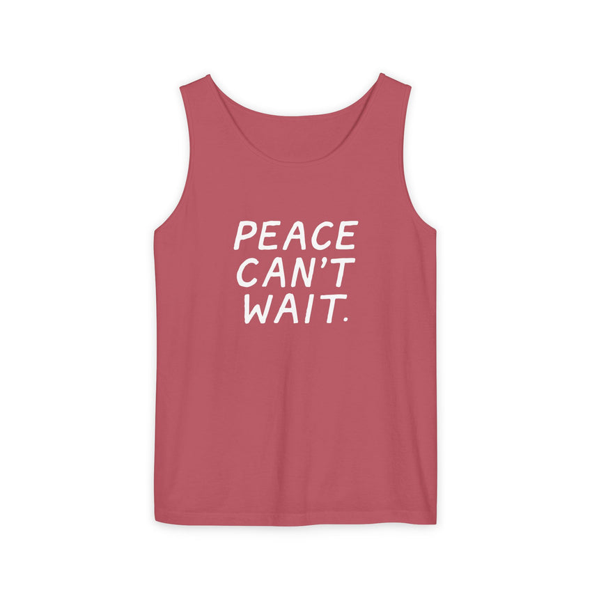 "Peace Can't Wait" Unisex Garment-Dyed Tank Top