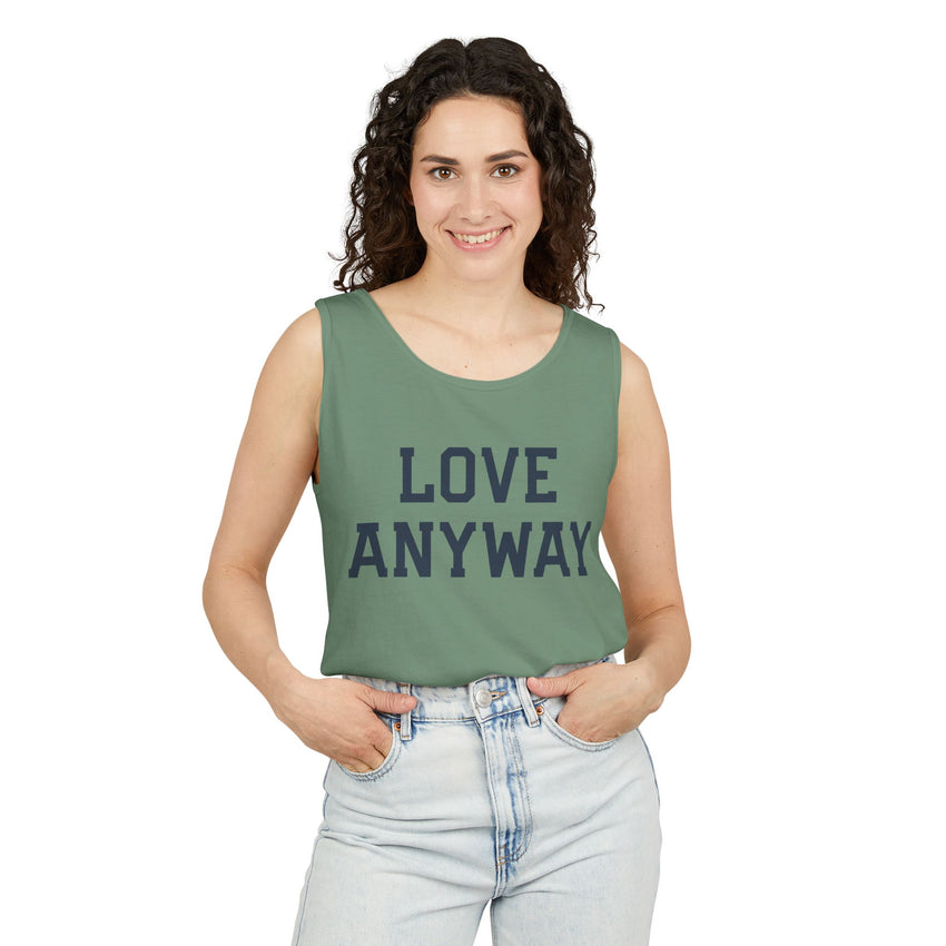 "Love Anyway" Unisex Garment-Dyed Tank Top