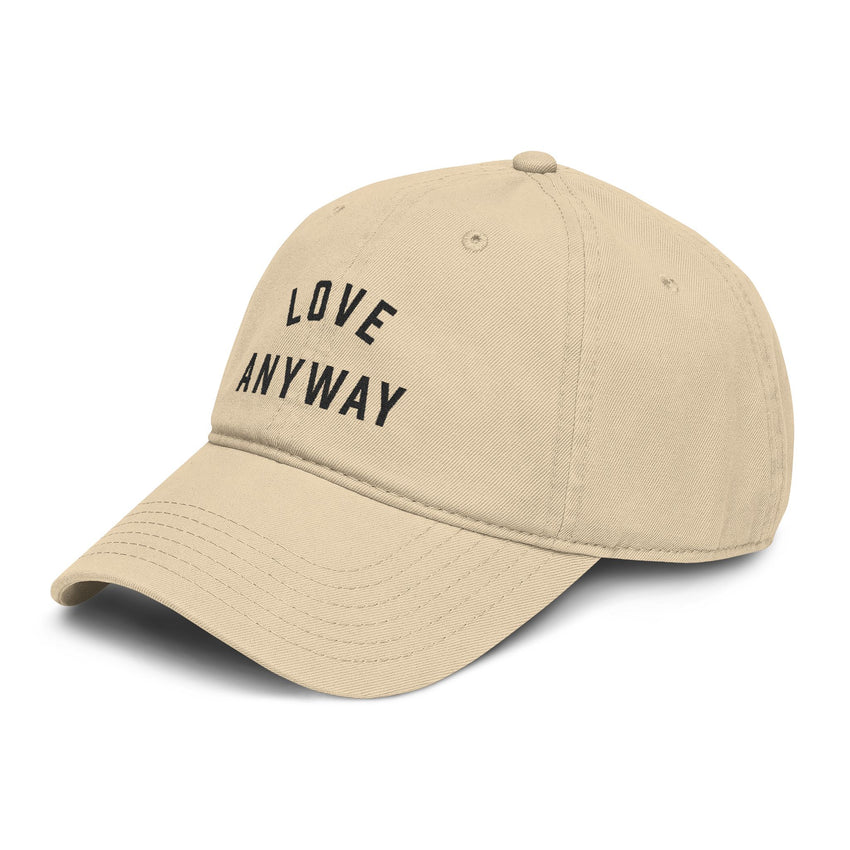 "Love Anyway" Embroidered Garment Washed Baseball Cap