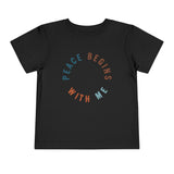 "Peace Begins With Me" Toddler Short Sleeve Tee