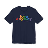 "Love Anyway" Pride T-Shirt