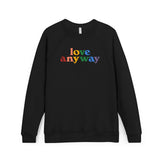 "Love Anyway" Pride Unisex Sponge Fleece Raglan Sweatshirt