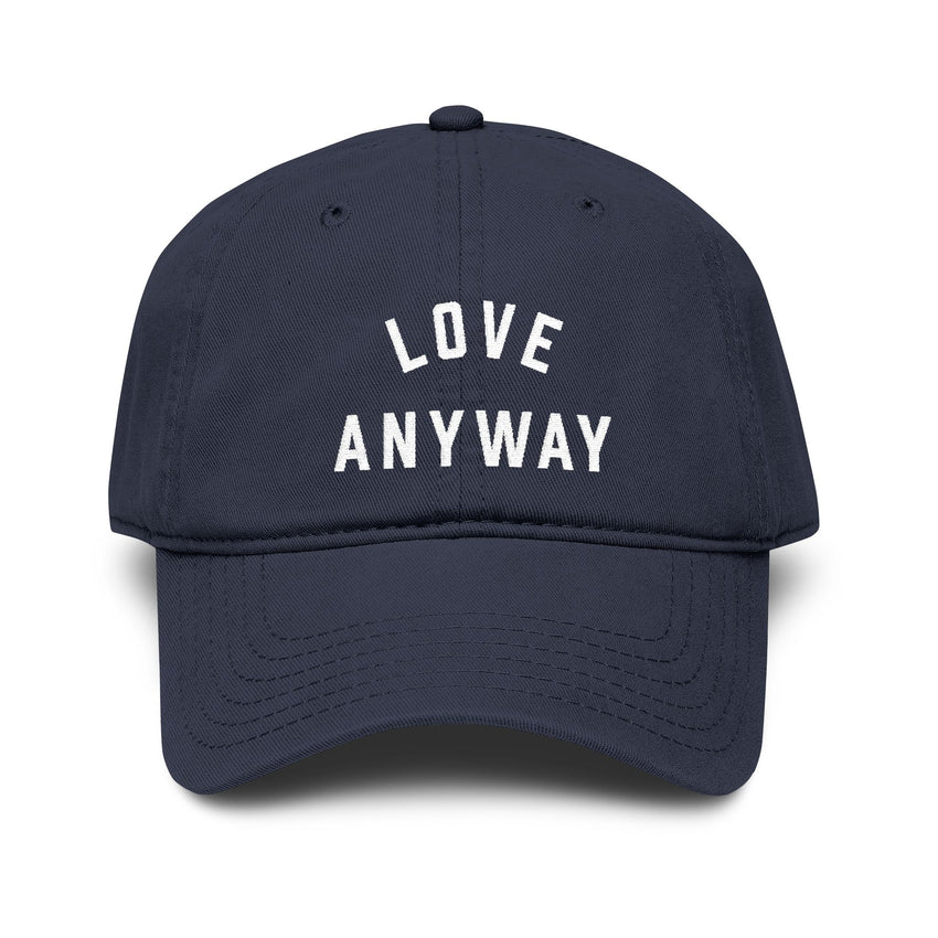 "Love Anyway" Embroidered Garment Washed Baseball Cap