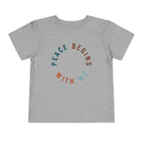 "Peace Begins With Me" Toddler Short Sleeve Tee