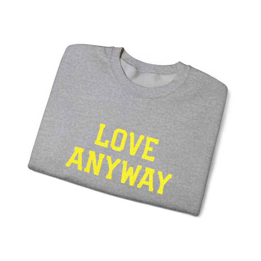 "Love Anyway"  Gold Embroidered Unisex Crewneck Sweatshirt
