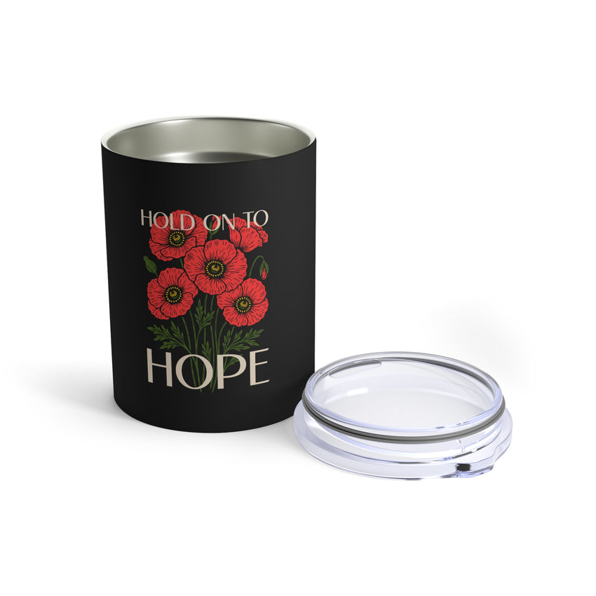 "Hold on to Hope" 10 oz Tumbler
