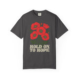 "Hold on to Hope" Poppy Unisex Garment-Dyed T-shirt
