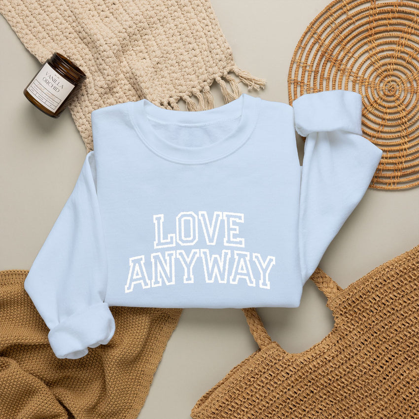 "Love Anyway"  Collegiate White Embroidered Unisex Crewneck Sweatshirt