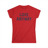 "Love Anyway" Navy Women's Softstyle Tee