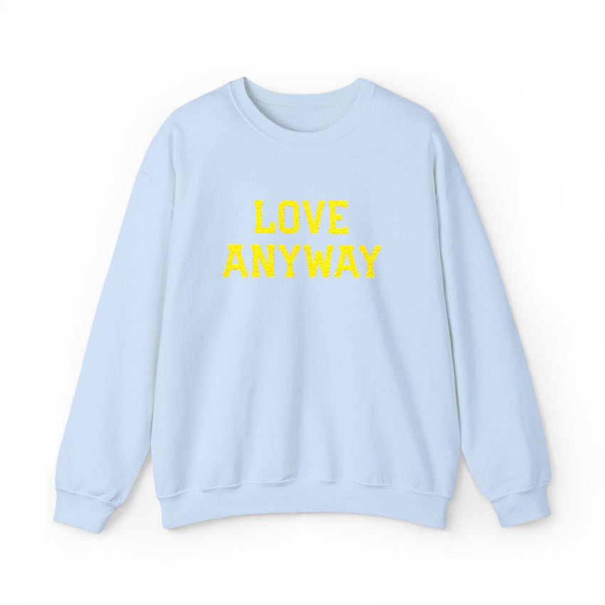 "Love Anyway"  Gold Embroidered Unisex Crewneck Sweatshirt