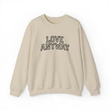 "Love Anyway"  Collegiate Black Embroidered Unisex Crewneck Sweatshirt