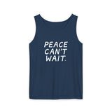 "Peace Can't Wait" Unisex Garment-Dyed Tank Top