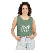 "Peace Can't Wait" Unisex Garment-Dyed Tank Top
