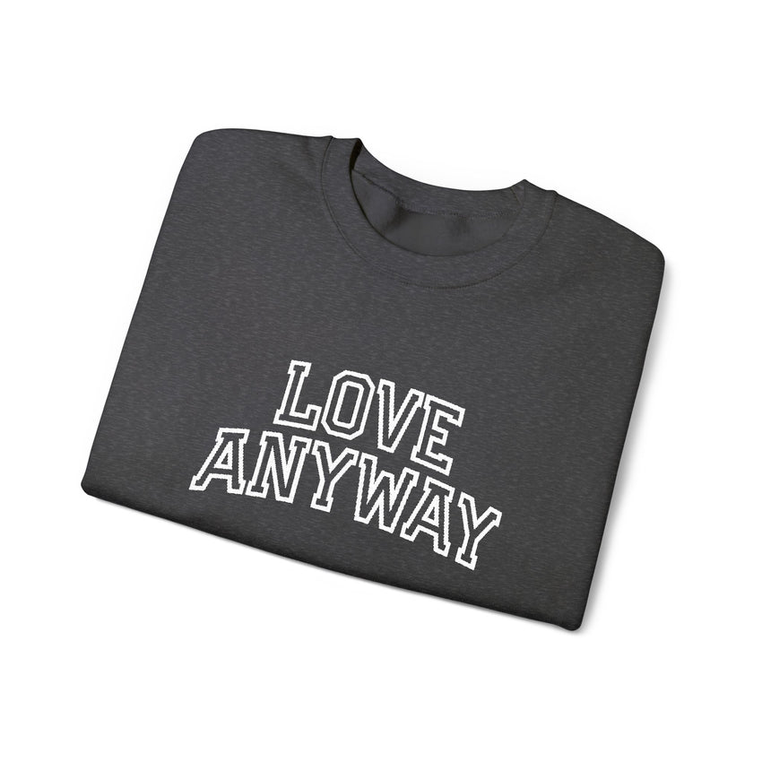 "Love Anyway"  Collegiate White Embroidered Unisex Crewneck Sweatshirt