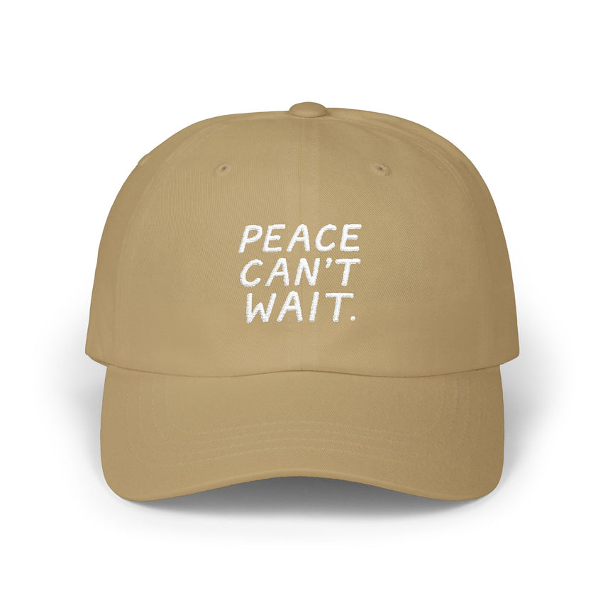 "Peace Can't Wait" Embroidered Classic Dad Cap