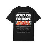"Hold on to Hope" Double-Sided Unisex Garment-Dyed T-shirt