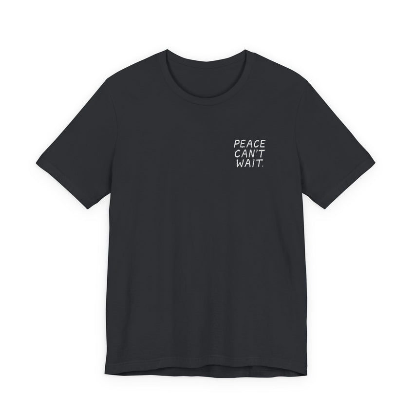 "Peace Can't Wait" Embroidered Unisex Jersey Short Sleeve T-Shirt