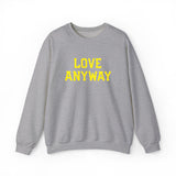 "Love Anyway"  Gold Embroidered Unisex Crewneck Sweatshirt