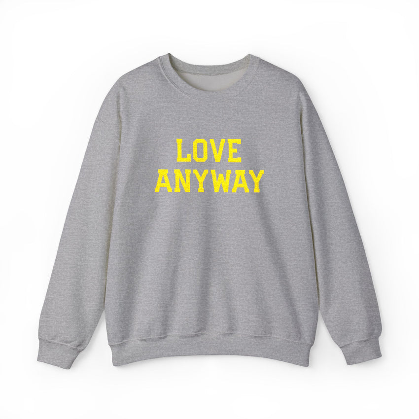 "Love Anyway"  Gold Embroidered Unisex Crewneck Sweatshirt