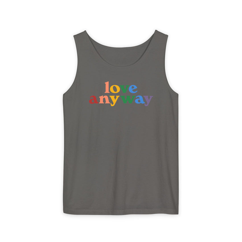 "Love Anyway" Pride Unisex Garment-Dyed Tank Top