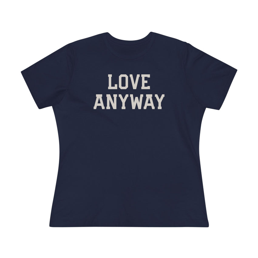 "Love Anyway" Women's Cotton Tee