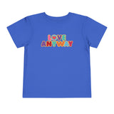 "Love Anyway" Brilliant Toddler Short Sleeve Tee
