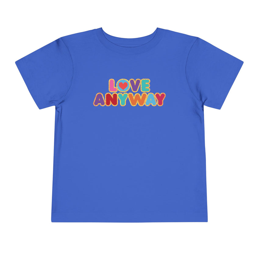 "Love Anyway" Brilliant Toddler Short Sleeve Tee