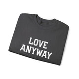 "Love Anyway"  White Embroidered Unisex Crewneck Sweatshirt