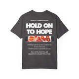 "Hold on to Hope" Double-Sided Unisex Garment-Dyed T-shirt