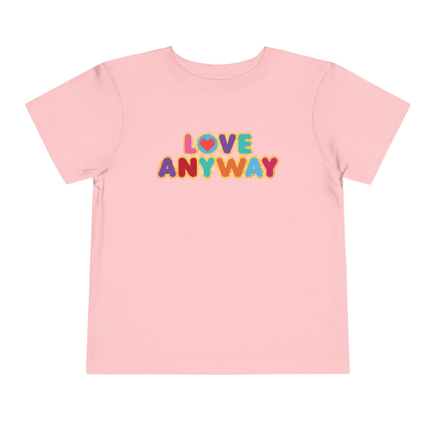 "Love Anyway" Brilliant Toddler Short Sleeve Tee