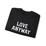 "Love Anyway"  White Embroidered Unisex Crewneck Sweatshirt