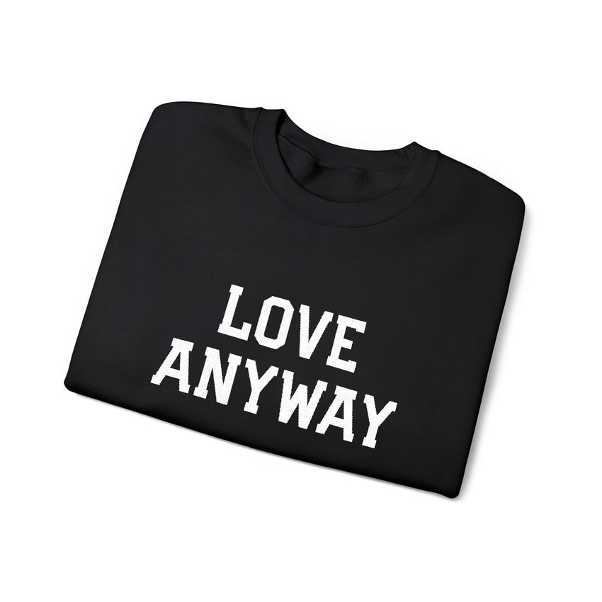 "Love Anyway"  White Embroidered Unisex Crewneck Sweatshirt