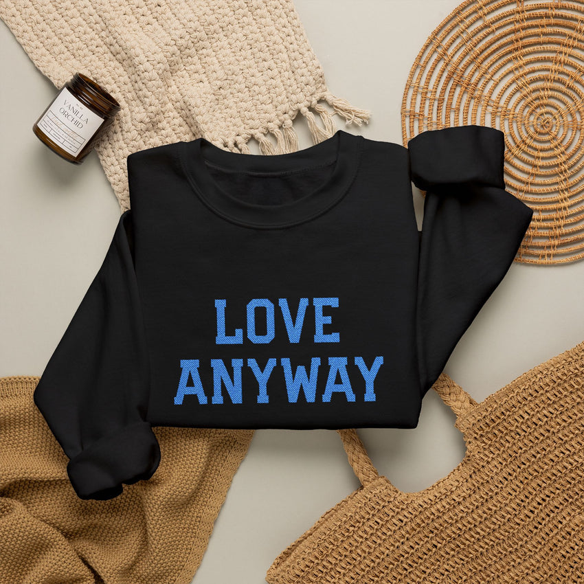 "Love Anyway"  Royal Blue Embroidered Unisex Crewneck Sweatshirt