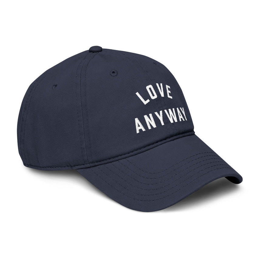 "Love Anyway" Embroidered Garment Washed Baseball Cap