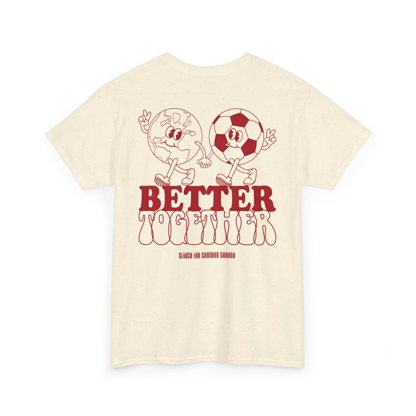 Better Together World Cup Unisex Heavy Cotton Tee