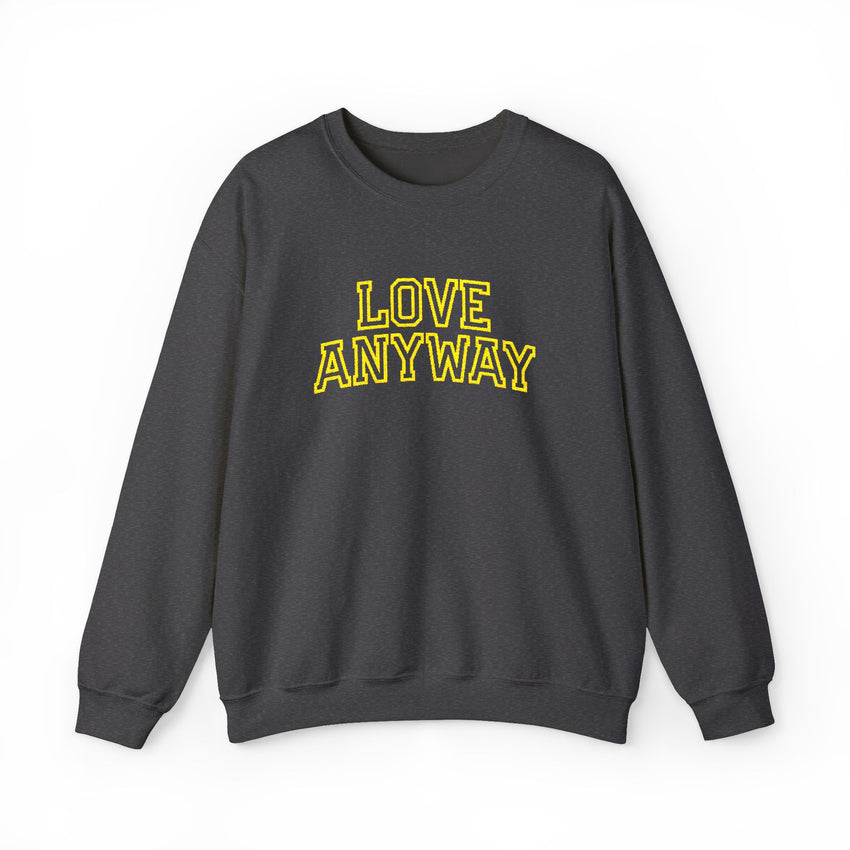 "Love Anyway"  Collegiate Gold Embroidered Unisex Crewneck Sweatshirt